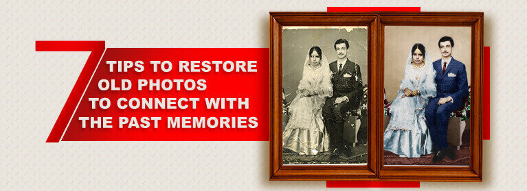 Tips to restore old photos