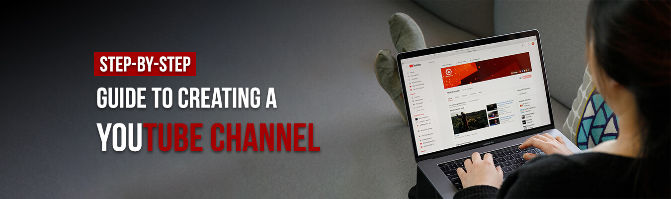 Step-by-Step Guide to Creating a YouTube Channel