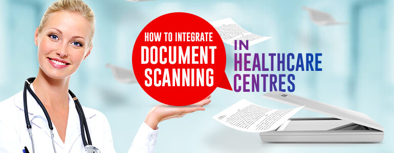 Document scanning for healthcare industries