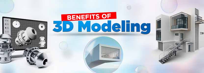 3D Modeling Benefits in Different Industries - MAP Systems