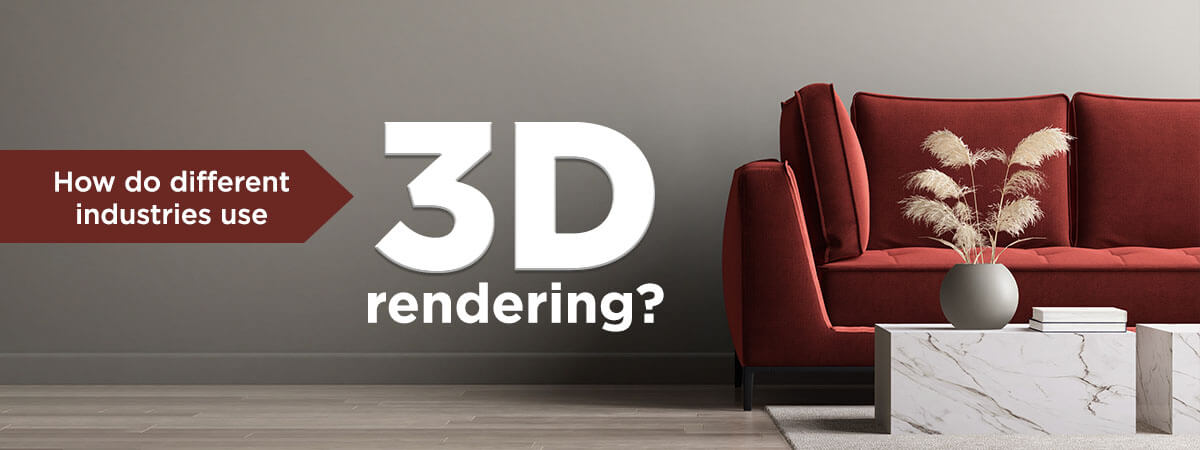 industries use 3D rendering
