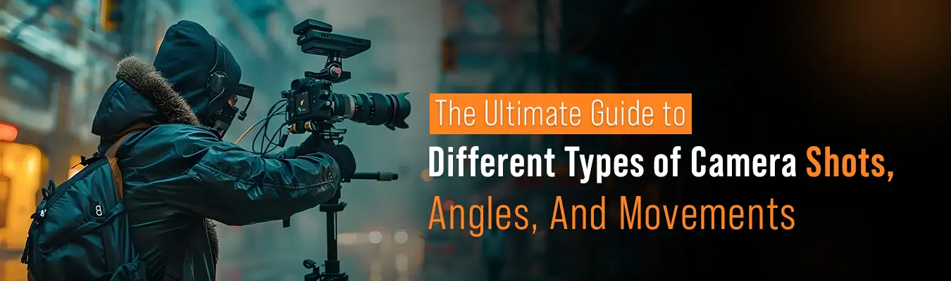 types of camera shots, angles and movement